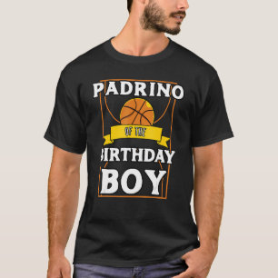 Padrino Of The Birthday Baller Basketball Bday Par T-Shirt