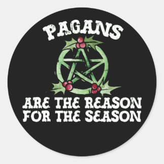 Pagans are the reason for the season classic round sticker