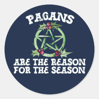Pagans are the reason for the season classic round sticker