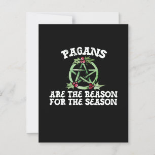 Pagans are the reason for the season  postcard
