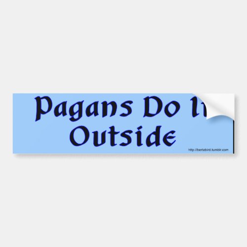 Pagans Do It Outside bumper sticker