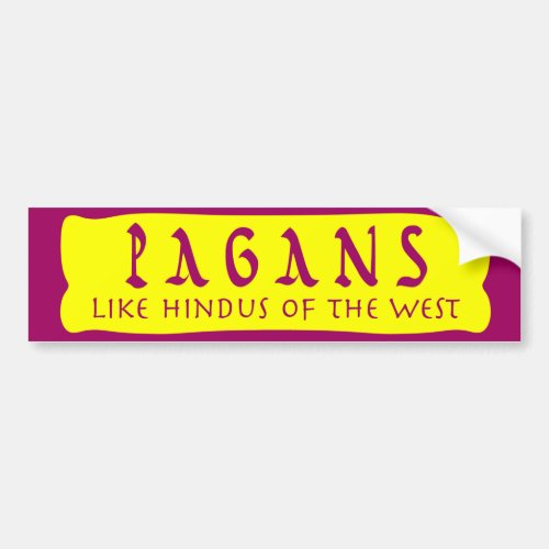Pagans Like Hindus Bumper Sticker