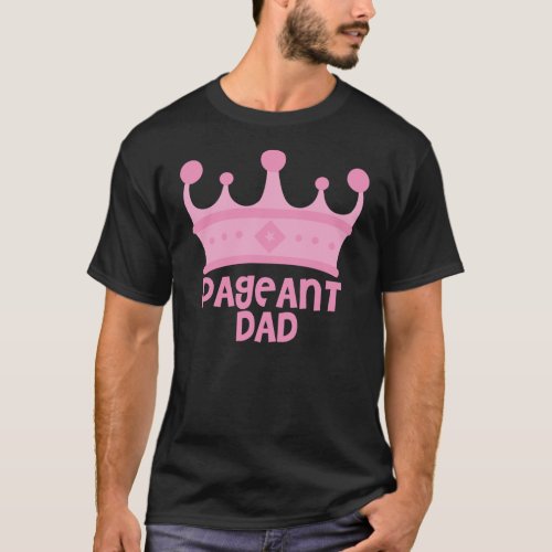 Pageant Dad 2 T_Shirt