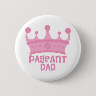 Pageant Dad Button