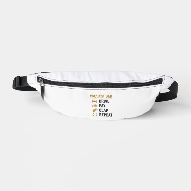 Pageant Dad Drive Pay Clap Repeat Shirt Design_1 Fanny Pack (Front)