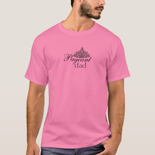 Pageant Dad in Pink  Tiara T_Shirt