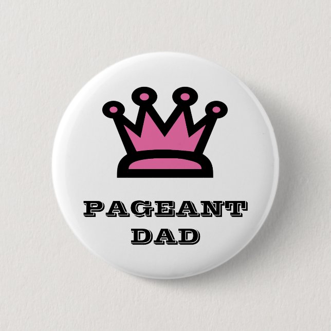 Pageant Dad Pinback Button (Front)