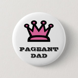 Pageant Dad Pinback Button