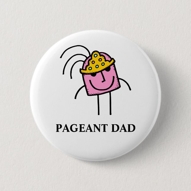 PAGEANT DAD PINBACK BUTTON (Front)