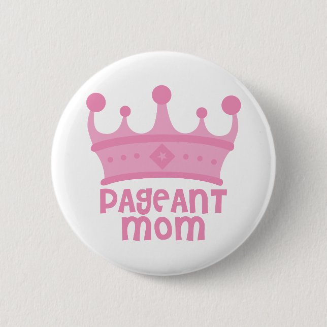 Pageant Mom Pinback Button (Front)
