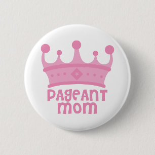 Pageant Mom Pinback Button