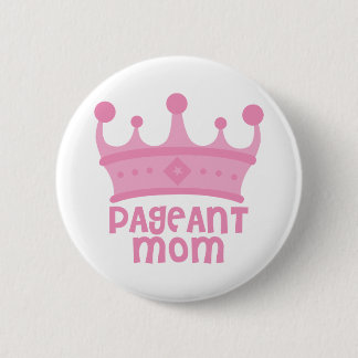 Pageant Mom Pinback Button