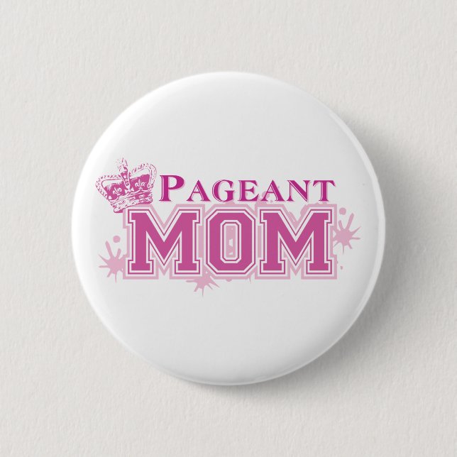Pageant Mom Pinback Button (Front)