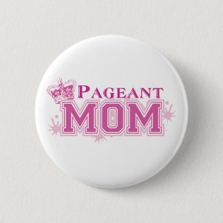 Pageant Mom Pinback Button
