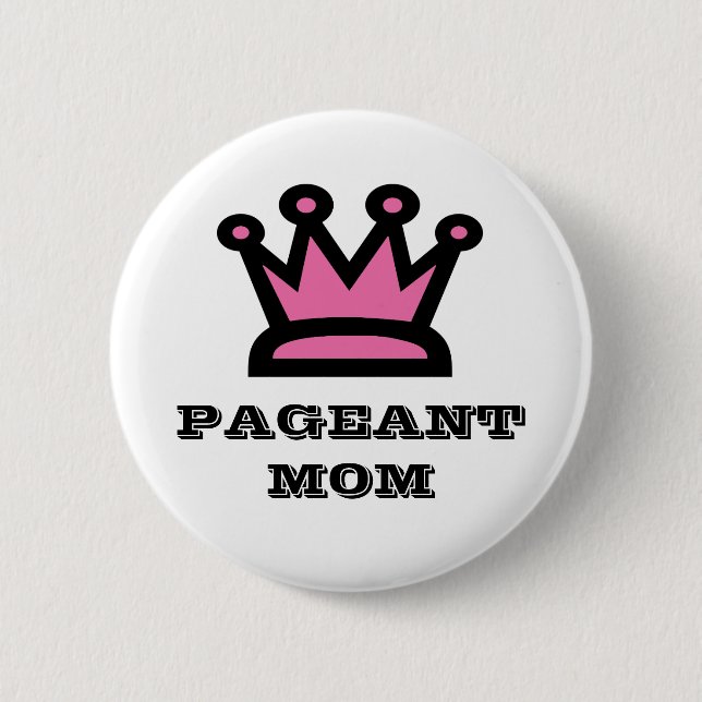 Pageant Mom Pinback Button (Front)
