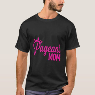 Pageant Mom T-Shirt