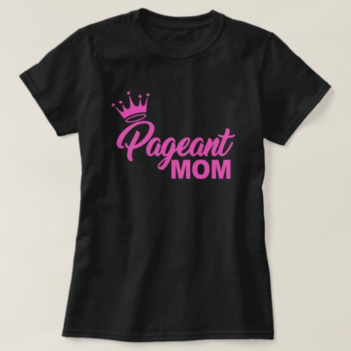 PAGEANT MOM T_Shirt