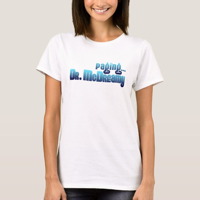 Paging Dr. McDreamy T-Shirt (Front)