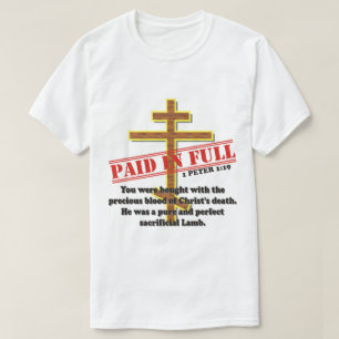 PAID IN FULL BY THE BLOOD OF CHRIST T-Shirt