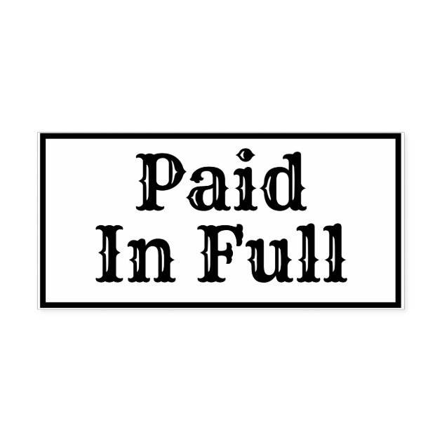 Paid In Full. Rubber Stamp | Zazzle