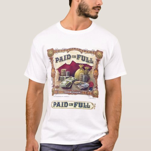 Paid in Full T_Shirt
