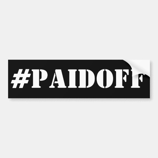 Paid Off Bumper Sticker: #PAIDOFF Bumper Sticker (Front)
