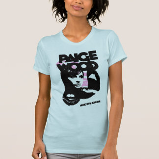 Paige Wood music up in your ear t-shirt