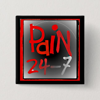 Pain 24/7 button badge - chronic Invisible illness