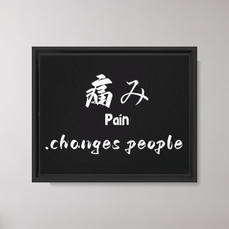 Pain Changes People Canvas Print