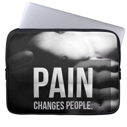 Pain Changes People _ Workout Motivational Laptop Sleeve