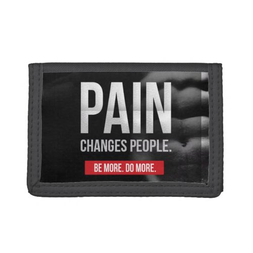Pain Changes People _ Workout Motivational Trifold Wallet