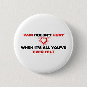 Pain Doesn't Hurt Pinback Button
