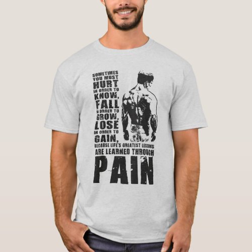 Pain _ Greatest Lessons _ Gym Workout Motivational T_Shirt