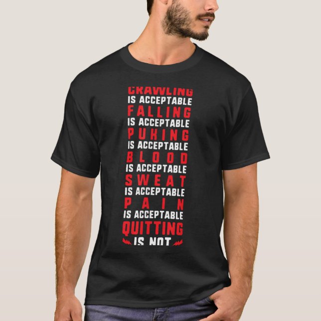 Pain Is Acceptable - Quitting Is Not - Gym Shirts  (Front)