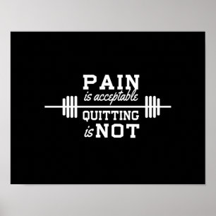Pain Is Acceptable, Quitting is not. Poster