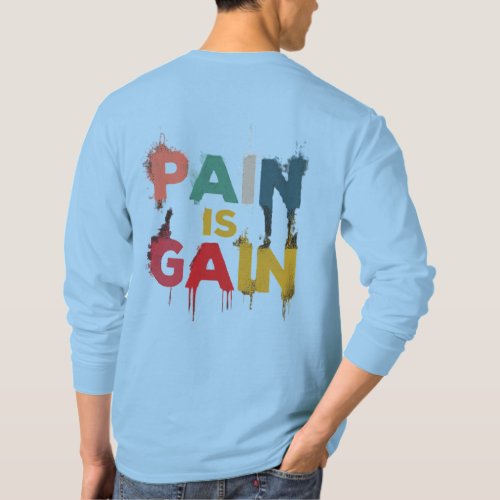  Pain is Gain T_Shirt