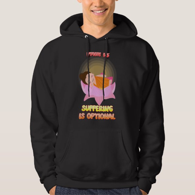 Pain Is Inevitable Buddha  Humorous Hoodie (Front)