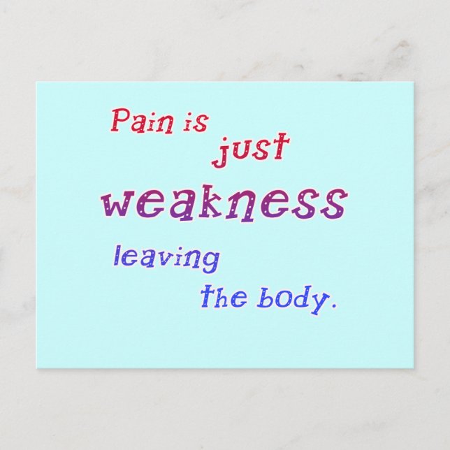 Pain is Just Weakness Leaving the Body Tshirts Postcard (Front)