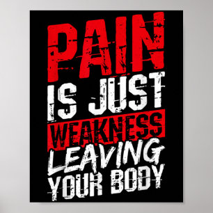 Pain Is Just Weakness Leaving Your Body Motivation Poster