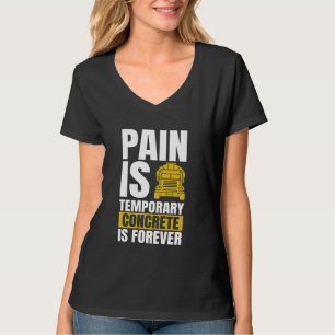 Pain Is Temporary Concrete Worker Crew T-Shirt