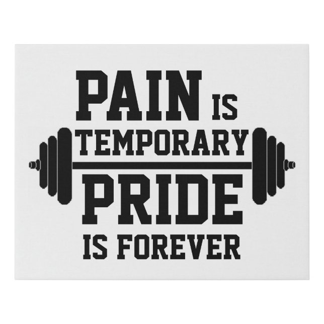 PAIN is temporary, PRIDE is forever Faux Canvas Print (Front)