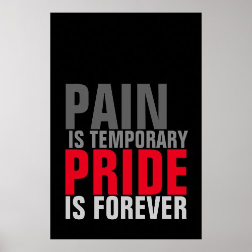 Pain is Temporary Pride is Forever Motivational Poster