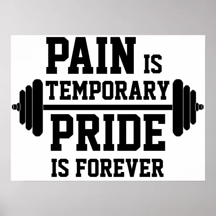 PAIN is temporary, PRIDE is forever Poster | Zazzle