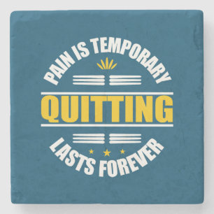 Pain Is Temporary Quitting Lasts Forever Stone Coaster