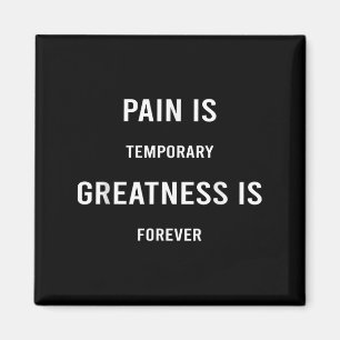 Pain Is Temrary Greatness Is Forever Motivational  Magnet