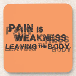 Pain Is Weakness Leaving The Body Drink Coaster