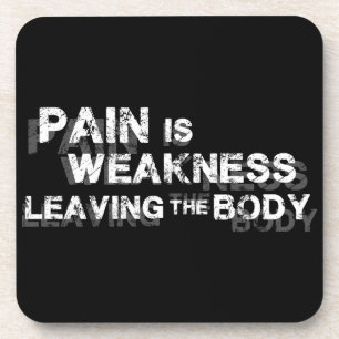 Pain Is Weakness Leaving The Body Drink Coaster