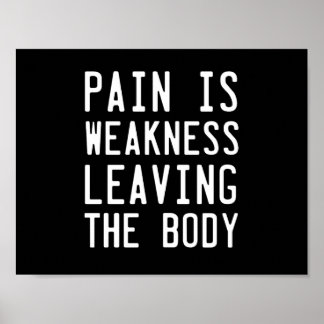 Pain Is Weakness leaving the Body Poster