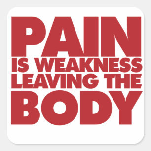 Pain is weakness leaving the body square sticker