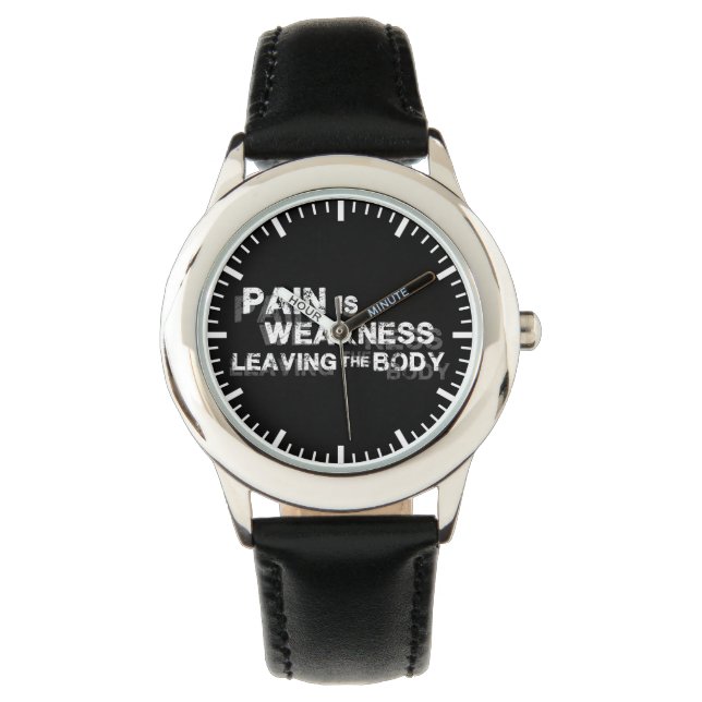 Pain Is Weakness Leaving The Body Watch (Front)